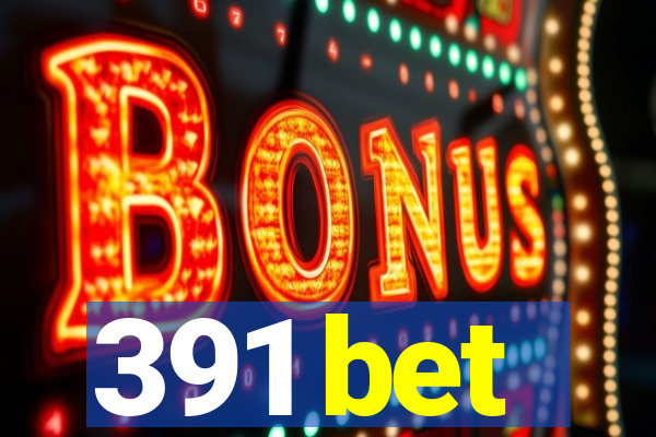 391 bet